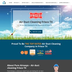 Air Duct Cleaning Frisco TX - Pure Airways Frisco Air Duct Cleaning