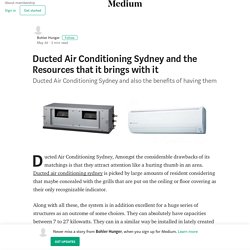 Ducted Air Conditioning Sydney and the Resources that it brings with it