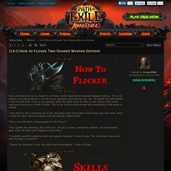 Duelist - [2.0.1] How to Flicker. Two Handed Weapon Edition!