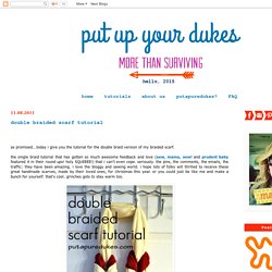 Put Up Your Dukes: double braided scarf tutorial