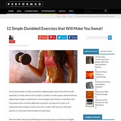 12 Simple Dumbbell Exercises that Will Make You Sweat!
