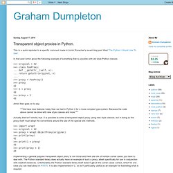 Graham Dumpleton: Transparent object proxies in Python.