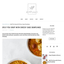 Split Pea Soup with Cheesy Sage Dumplings - Planted Purpose