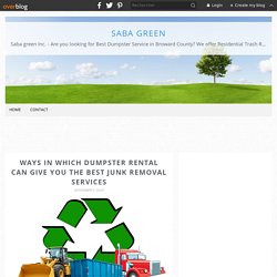Ways in which Dumpster Rental can give you the best junk removal services