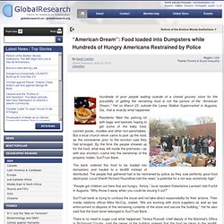 “American Dream”: Food loaded into Dumpsters while Hundreds of Hungry Americans Restrained by Police