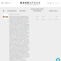 dungcuvang's Online Kitchen at BakeSpace.com