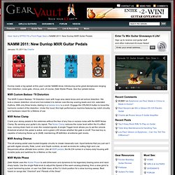 NAMM 2011: New Dunlop MXR Guitar Pedals