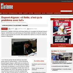 Dupont-Aignan: «il flotte, c'est ça le problème avec lui!»