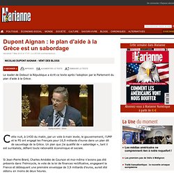 Dupont Aignan : le plan d'aide à la Grèce est un sabordage
