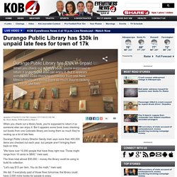 Durango Public Library has $30k in unpaid late fees for town of 17k