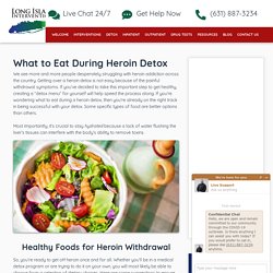 What to Eat During Heroin Detox: A Guide to Recovery