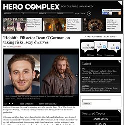 ‘Hobbit’: Fili actor Dean O’Gorman on taking risks, sexy dwarves