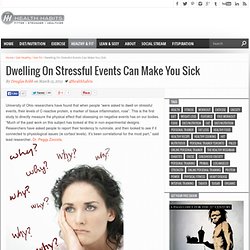 Dwelling On Stressful Events Can Make You Sick - Health Habits