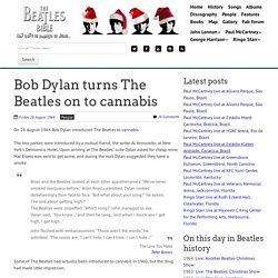 Bob Dylan turns The Beatles on to cannabis