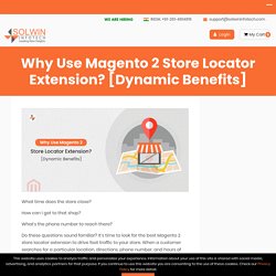 Dynamic Benefits Of Magento 2 Store Locator Extension