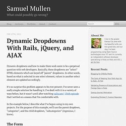 Dynamic Dropdowns With Rails, jQuery, and AJAX - Samuel Mullen