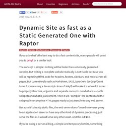 Dynamic Site as fast as a Static Generated One with Raptor