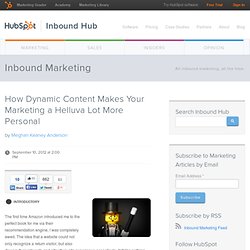 How Dynamic Content Makes Your Marketing a Helluva Lot More Personal