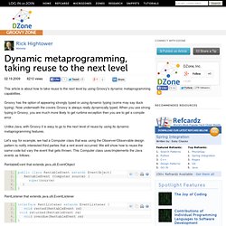 Dynamic metaprogramming, taking reuse to the next level