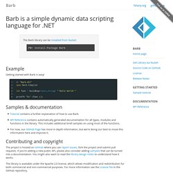 Barb is a simple dynamic data scripting language for .NET