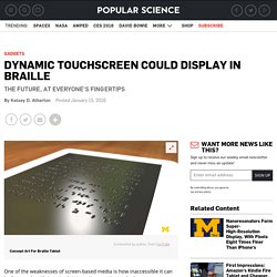 Dynamic Touchscreen Could Display In Braille