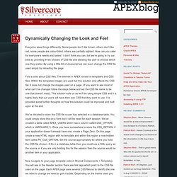 Dynamically Changing the Look and Feel – APEX Blog