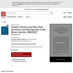 Crowds, Clouds, and Idols: New Dynamics and Old Agendas in the Music Industry, 1982-2012 on JSTOR