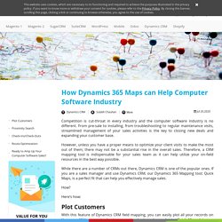 How Dynamics 365 Maps can Help Computer Software Industry