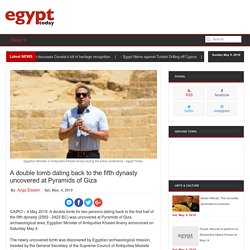 A double tomb dating back to the fifth dynasty uncovered at Pyramids of Giza