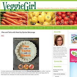 Pies and Tarts with Heart by Dynise Balcavage » VeggieGirl