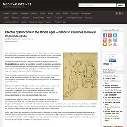 Erectile dysfunction in the Middle Ages – historian examines medieval impotence cases