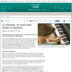 La musique, un outil pour traiter la dyslexie
