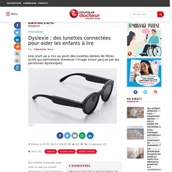Dyslexie : des lunettes connectées pour aider les enfants à lire