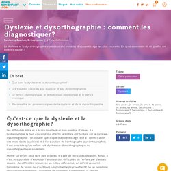 Dyslexie et dysorthographie : comment les diagnostiquer? - Défis particuliers