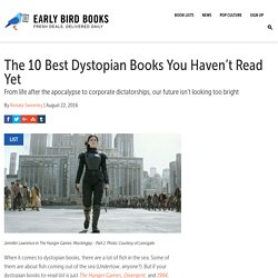 The 10 Best Dystopian Books You Haven’t Read Yet – Early Bird Books