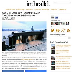 Million Lake House in Lake Tahoe by Mark Dziewulski Architect