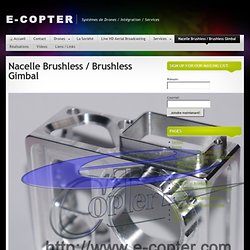 Nacelle Brushless / Brushless Gimbal – Update 28th of March