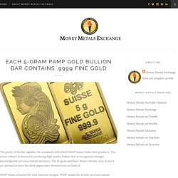 Each 5-gram PAMP Gold Bullion Bar Contains .9999 Fine Gold