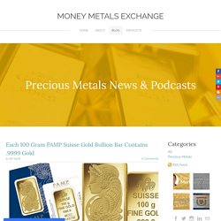 Each 100 Gram PAMP Suisse Gold Bullion Bar Contains .9999 Gold