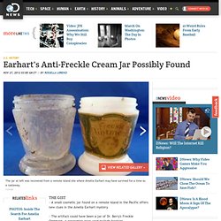 Has Amelia Earhart's anti-freckle cream jar been discovered?