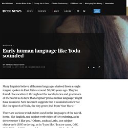 Early human language like Yoda sounded
