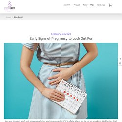 Early Signs of Pregnancy to Look Out For - MamaXpert