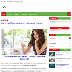 How to Earn 10 Free Mobile Apps Earn Additional Cash Quick