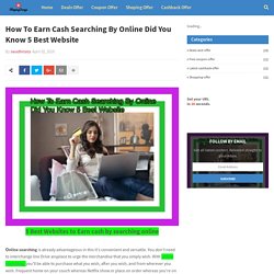 How To Earn Cash Searching By Online Did You Know 5 Best Website