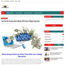 You Can Be Earning More Money With Your College Education