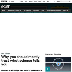 Earth - Why you should mostly trust what science tells you