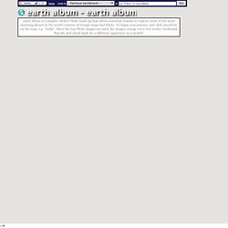earth album alpha - a slicker google maps + flickr mash-up