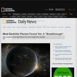 Most Earthlike Planets Found Yet: A "Breakthrough"