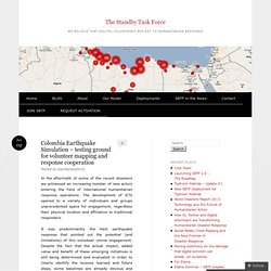 Colombia Earthquake Simulation – testing ground for volunteer mapping and response cooperation