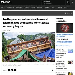 Earthquake on Indonesia's Sulawesi Island leaves thousands homeless as recovery begins